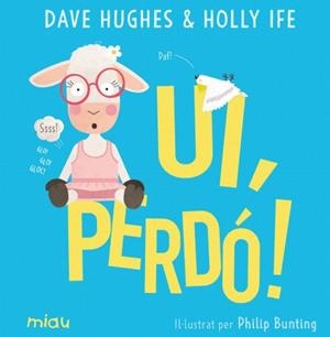 UI, PERDÓ! | 9788418749322 | IFE, HOLLY/HUGHES, DAVE | Llibreria L'Illa - Llibreria Online de Mollet - Comprar llibres online