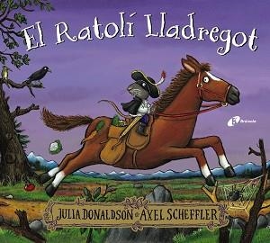 RATOLÍ LLADREGOT, EL | 9788413492353 | DONALDSON, JULIA | Llibreria L'Illa - Llibreria Online de Mollet - Comprar llibres online