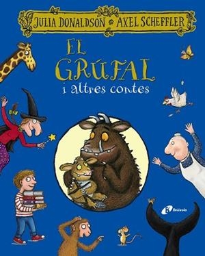 GRÚFAL I ALTRES CONTES, EL | 9788413491967 | DONALDSON, JULIA | Llibreria L'Illa - Llibreria Online de Mollet - Comprar llibres online