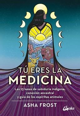 TÚ ERES LA MEDICINA | 9788484459774 | FROST, ASHA | Llibreria L'Illa - Llibreria Online de Mollet - Comprar llibres online