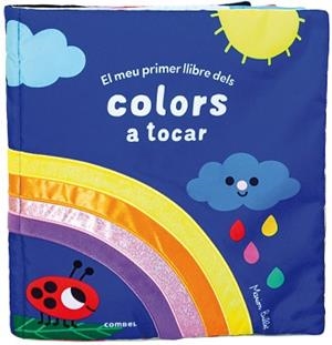 MEU PRIMER LLIBRE DELS COLORS A TOCAR, EL | 9788491019183 | Llibreria L'Illa - Llibreria Online de Mollet - Comprar llibres online