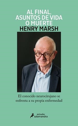 AL FINAL ASUNTOS DE VIDA O MUERTE | 9788419346018 | MARSH, HENRY | Llibreria L'Illa - Llibreria Online de Mollet - Comprar llibres online