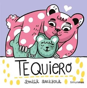 TE QUIERO. LIBRO DE TELA | 9788408254867 | ARRAZOLA, AMAIA | Llibreria L'Illa - Llibreria Online de Mollet - Comprar llibres online