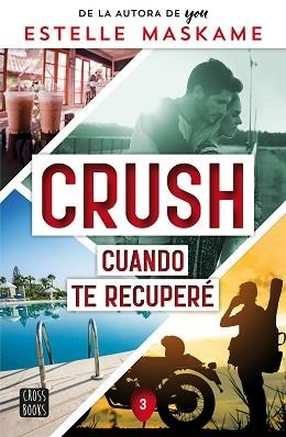 CRUSH 3. CUANDO TE RECUPERÉ | 9788408266693 | MASKAME, ESTELLE | Llibreria L'Illa - Llibreria Online de Mollet - Comprar llibres online