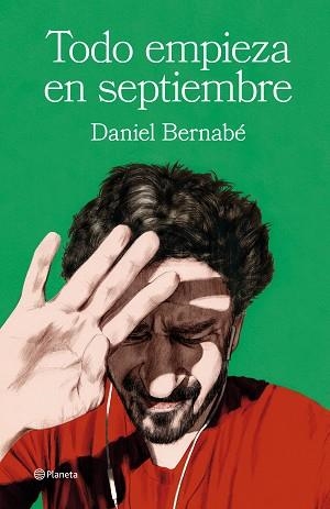 TODO EMPIEZA EN SEPTIEMBRE | 9788408266853 | BERNABÉ, DANIEL | Llibreria L'Illa - Llibreria Online de Mollet - Comprar llibres online