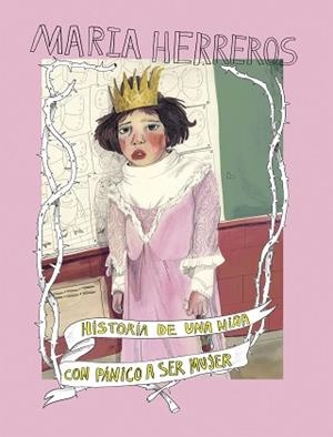 HISTORIA DE UNA NIÑA CON PÁNICO A SER MUJER | 9788419466228 | HERREROS, MARIA | Llibreria L'Illa - Llibreria Online de Mollet - Comprar llibres online