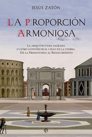 PROPORCIÓN ARMONIOSA, LA | 9788413844954 | ZATÓN, JESÚS | Llibreria L'Illa - Llibreria Online de Mollet - Comprar llibres online