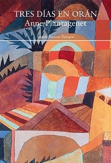 TRES DÍAS EN ORÁN | 9788419419729 | PLANTAGENET, ANNE | Llibreria L'Illa - Llibreria Online de Mollet - Comprar llibres online