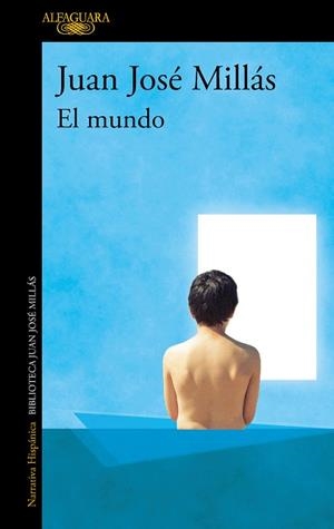 MUNDO, EL | 9788420463971 | MILLÁS, JUAN JOSÉ | Llibreria L'Illa - Llibreria Online de Mollet - Comprar llibres online