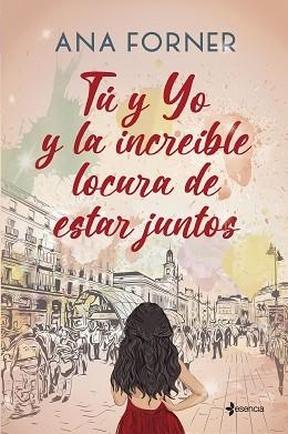 TÚ Y YO Y LA INCREÍBLE LOCURA DE ESTAR JUNTOS | 9788408268345 | FORNER, ANA | Llibreria L'Illa - Llibreria Online de Mollet - Comprar llibres online