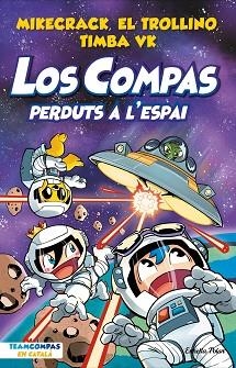 COMPAS 5. PERDUTS A L'ESPAI | 9788413894683 | MIKECRACK, EL TROLLINO Y TIMBA VK | Llibreria L'Illa - Llibreria Online de Mollet - Comprar llibres online