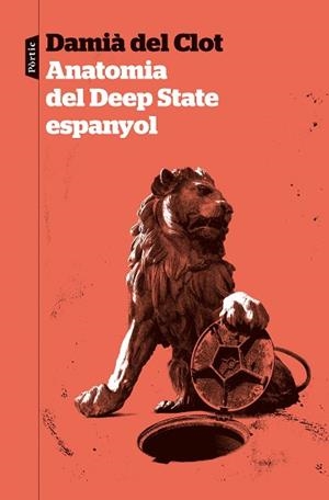 ANATOMIA DEL DEEP STATE ESPANYOL | 9788498095319 | DEL CLOT TRIAS, DAMIÀ | Llibreria L'Illa - Llibreria Online de Mollet - Comprar llibres online