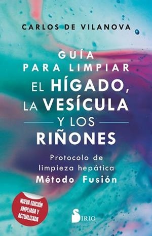 GUÍA PARA LIMPIAR EL HÍGADO, LA VESÍCULA Y LOS RIÑONES | 9788419105608 | DE VILANOVA, CARLOS | Llibreria L'Illa - Llibreria Online de Mollet - Comprar llibres online