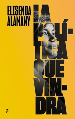 POLÍTICA QUE VINDRÀ, LA | 9788441232365 | ALAMANY GUTIÉRREZ, ELISENDA | Llibreria L'Illa - Llibreria Online de Mollet - Comprar llibres online