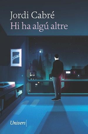 HI HA ALGÚ ALTRE | 9788418887543 | CABRÉ TRIAS, JORDI | Llibreria L'Illa - Llibreria Online de Mollet - Comprar llibres online