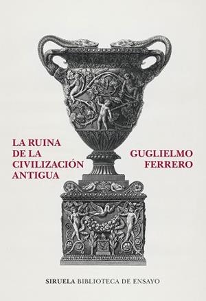 RUINA DE LA CIVILIZACIÓN ANTIGUA, LA | 9788419419736 | FERRERO, GUGLIELMO | Llibreria L'Illa - Llibreria Online de Mollet - Comprar llibres online
