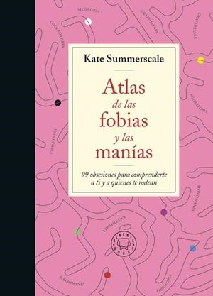 ATLAS DE LAS FOBIAS Y LAS MANÍAS | 9788419172914 | SUMMERSCALE, KATE | Llibreria L'Illa - Llibreria Online de Mollet - Comprar llibres online