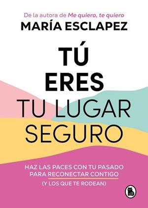TÚ ERES TU LUGAR SEGURO | 9788402427793 | ESCLAPEZ, MARÍA | Llibreria L'Illa - Llibreria Online de Mollet - Comprar llibres online