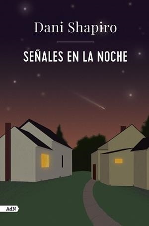 SEÑALES EN LA NOCHE  | 9788411481427 | SHAPIRO, DANI | Llibreria L'Illa - Llibreria Online de Mollet - Comprar llibres online