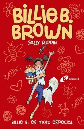 BILLIE B. BROWN, 10. BILLIE B. ÉS MOLT ESPECIAL | 9788413491622 | RIPPIN, SALLY | Llibreria L'Illa - Llibreria Online de Mollet - Comprar llibres online