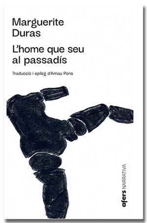 HOME QUE SEU AL PASSADÍS, L' | 9788418618499 | DURAS, MARGUERITE | Llibreria L'Illa - Llibreria Online de Mollet - Comprar llibres online
