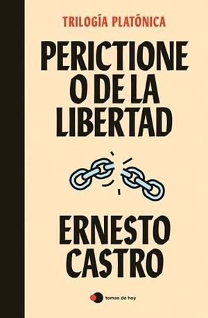 PERICTIONE O DE LA LIBERTAD | 9788499989501 | CASTRO, ERNESTO | Llibreria L'Illa - Llibreria Online de Mollet - Comprar llibres online