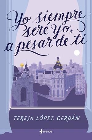 YO SIEMPRE SERÉ YO A PESAR DE TI | 9788408268352 | LÓPEZ CERDÁN, TERESA | Llibreria L'Illa - Llibreria Online de Mollet - Comprar llibres online