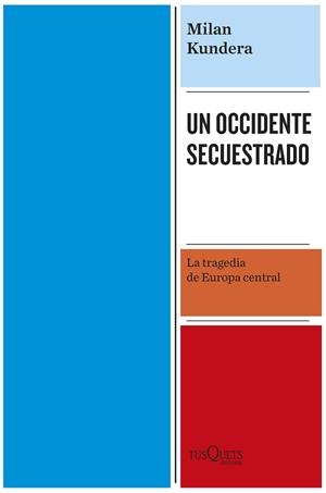 OCCIDENTE SECUESTRADO, UN | 9788411072304 | KUNDERA, MILAN | Llibreria L'Illa - Llibreria Online de Mollet - Comprar llibres online