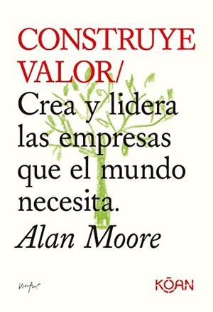 CONSTRUYE VALOR | 9788418223709 | MOORE, ALAN | Llibreria L'Illa - Llibreria Online de Mollet - Comprar llibres online