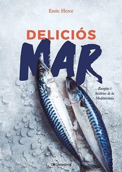 DELICIÓS MAR | 9788413562193 | HERCE CARMONA, ENRIC | Llibreria L'Illa - Llibreria Online de Mollet - Comprar llibres online