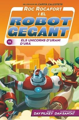 ROC ROCAFORT CONTRA ELS UNICORNS | 9788466154147 | PILKEY, DAV | Llibreria L'Illa - Llibreria Online de Mollet - Comprar llibres online