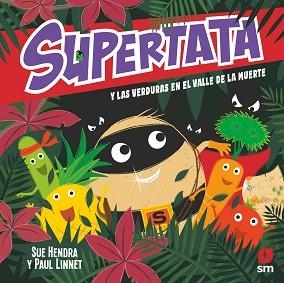 SUPERTATA Y LA VERDURAS EN EL VALLE D | 9788411209502 | HENDRA, SUE/LINNET, PAUL | Llibreria L'Illa - Llibreria Online de Mollet - Comprar llibres online