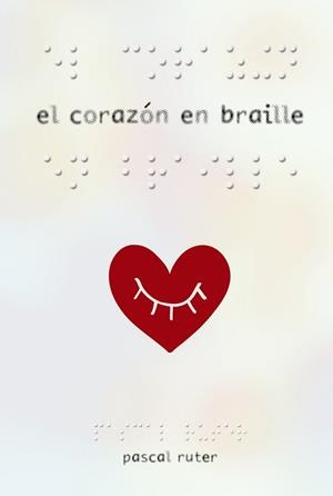 CORAZÓN EN BRAILLE, EL | 9788469834947 | RUTER, PASCAL | Llibreria L'Illa - Llibreria Online de Mollet - Comprar llibres online
