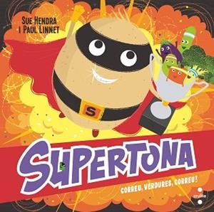 SUPERTONA. CORREU, VERDURES, COR | 9788466154000 | HENDRA, SUE/LINNET, PAUL | Llibreria L'Illa - Llibreria Online de Mollet - Comprar llibres online