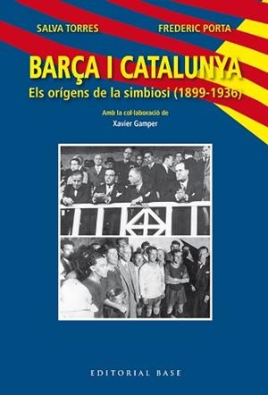 BARÇA I CATALUNYA. ELS ORÍGENS DE LA SIMBIOSI (1899-1936) | 9788419007445 | TORRES DOMÈNECH, SALVA/PORTA VILA, FREDERIC | Llibreria L'Illa - Llibreria Online de Mollet - Comprar llibres online