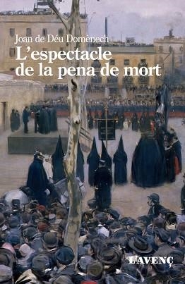 ESPECTACLE DE LA PENA DE MORT, L' | 9788418680267 | DOMÈNECH, JOAN DE DÉU | Llibreria L'Illa - Llibreria Online de Mollet - Comprar llibres online