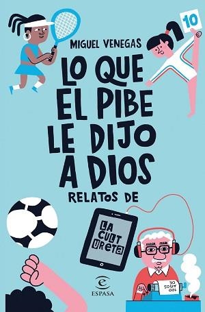 LO QUE EL PIBE LE DIJO A DIOS | 9788467067712 | VENEGAS, MIGUEL | Llibreria L'Illa - Llibreria Online de Mollet - Comprar llibres online