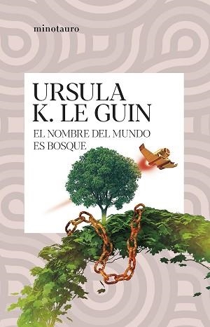 NOMBRE DEL MUNDO ES BOSQUE, EL | 9788445014578 | LE GUIN, URSULA K.