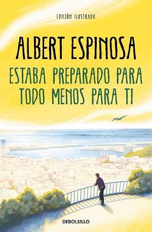 ESTABA PREPARADO PARA TODO MENOS PARA TI | 9788466362214 | ESPINOSA, ALBERT | Llibreria L'Illa - Llibreria Online de Mollet - Comprar llibres online