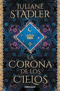 CORONA DE LOS CIELOS, LA | 9788466364195 | STADLER, JULIANE | Llibreria L'Illa - Llibreria Online de Mollet - Comprar llibres online