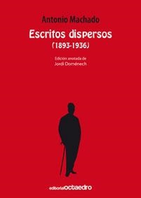 ESCRITOS DISPERSOS 1893-1936 ANTONIO MACHADO | 9788480639750 | MACHADO, ANTONIO | Llibreria L'Illa - Llibreria Online de Mollet - Comprar llibres online