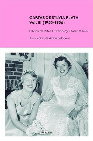 CARTAS DE SYLVIA PLATH, VOL. III (1955-1956) | 9788419243065 | STEINBERG, PETE K./KUKIL, KAREN V. | Llibreria L'Illa - Llibreria Online de Mollet - Comprar llibres online