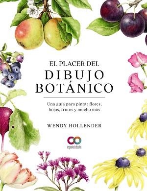 PLACER DEL DIBUJO BOTÁNICO, EL | 9788441546264 | HOLLENDER, WENDY