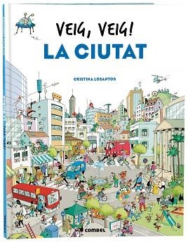 VEIG VEIG! LA CIUTAT | 9788491018438 | LOSANTOS, CRISTINA | Llibreria L'Illa - Llibreria Online de Mollet - Comprar llibres online