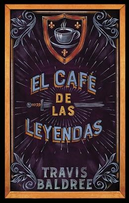 CAFÉ DE LAS LEYENDAS, EL | 9788419449061 | BALDREE, TRAVIS | Llibreria L'Illa - Llibreria Online de Mollet - Comprar llibres online