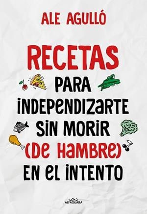 RECETAS PARA INDEPENDIZARTE SIN MORIR DE HAMBRE EN EL INTENTO | 9788419191892 | AGULLÓ, ALE | Llibreria L'Illa - Llibreria Online de Mollet - Comprar llibres online