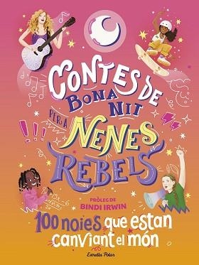 CONTES DE BONA NIT PER A NENES REBELS. 100 NOIES QUE ESTAN CANVIANT EL MÓN | 9788413894621 | FAVILLI, ELENA | Llibreria L'Illa - Llibreria Online de Mollet - Comprar llibres online