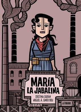 MARÍA LA JABALINA | 9788418909658 | DURÁN, CRISTINA/GINER BOU, MIGUEL ÁNGEL | Llibreria L'Illa - Llibreria Online de Mollet - Comprar llibres online