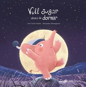 VULL JUGAR ABANS DE DORMIR | 9788419253781 | ANDRES, JOSÉ CARLOS  | Llibreria L'Illa - Llibreria Online de Mollet - Comprar llibres online