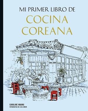 MI PRIMER LIBRO DE COCINA COREANA | 9788419466266 | LINDER, LISA/HWANG, CAROLINE | Llibreria L'Illa - Llibreria Online de Mollet - Comprar llibres online